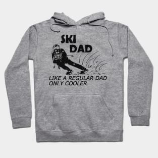 Ski Dad Like a regular dad only cooler Hoodie